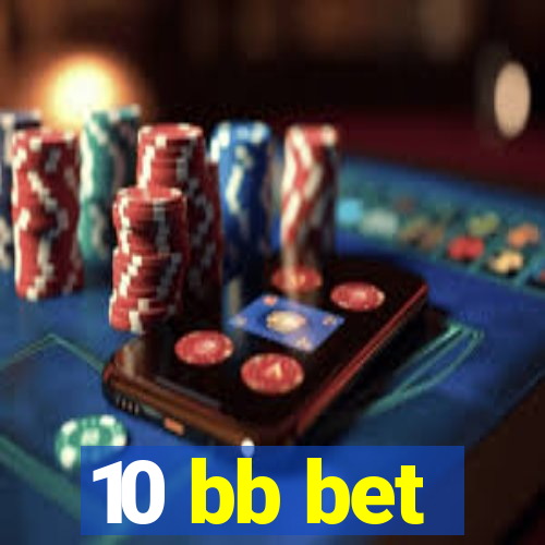 10 bb bet