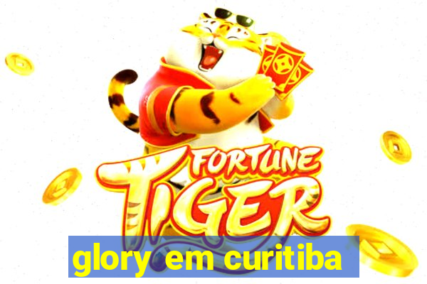 glory em curitiba