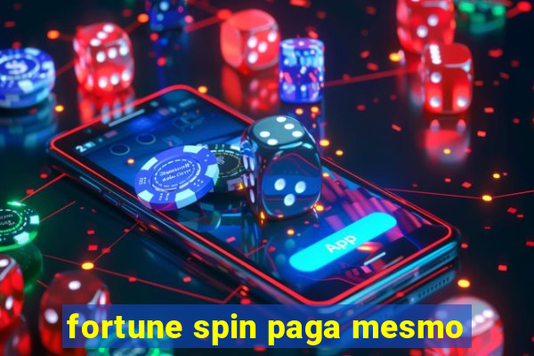 fortune spin paga mesmo