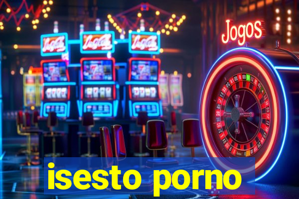 isesto porno