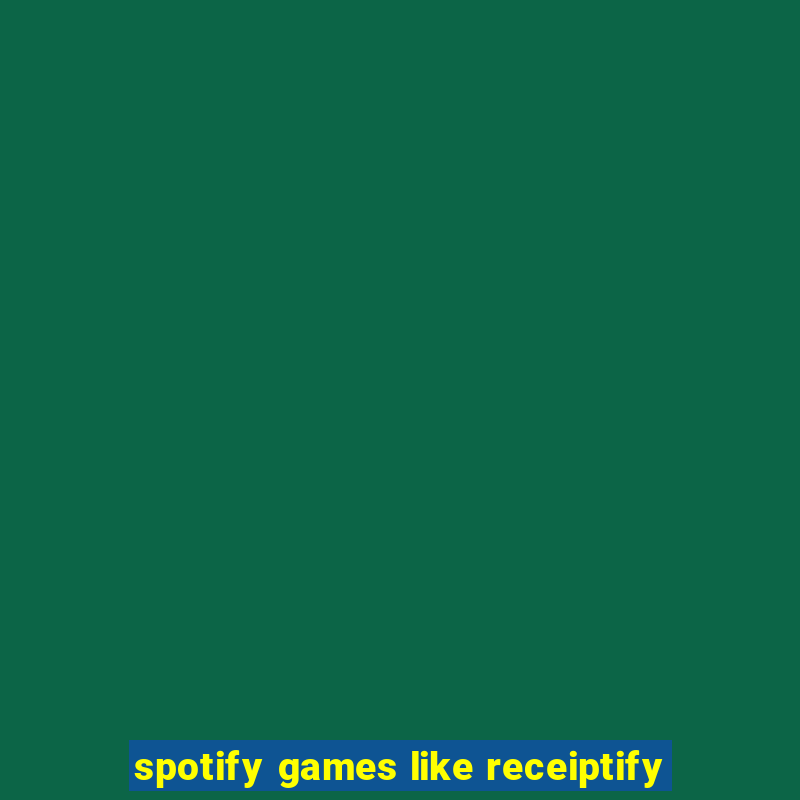 spotify games like receiptify