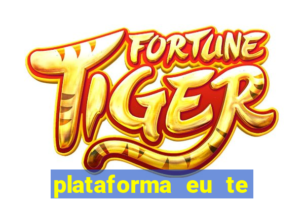 plataforma eu te amo pg