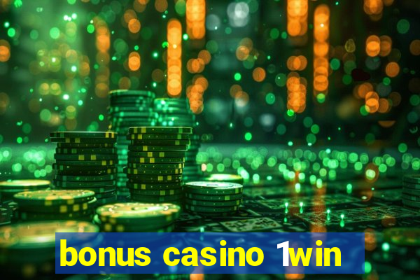 bonus casino 1win