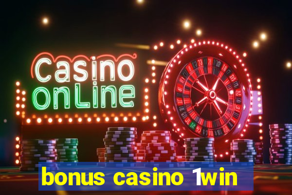 bonus casino 1win