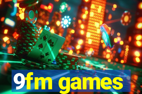 9fm games