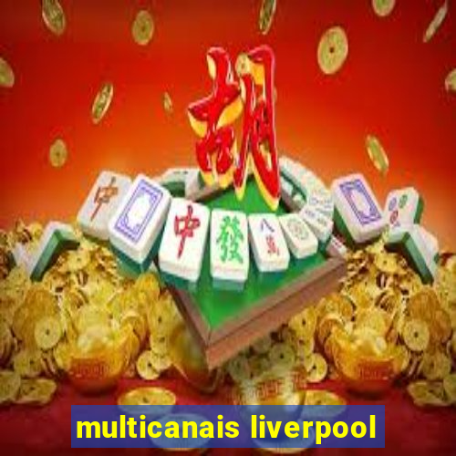 multicanais liverpool