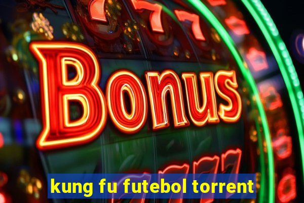 kung fu futebol torrent