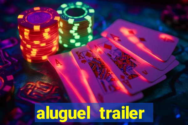 aluguel trailer porto alegre