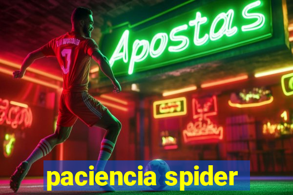 paciencia spider