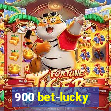 900 bet-lucky