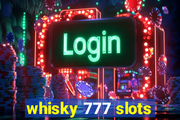 whisky 777 slots