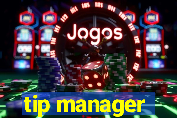 tip manager