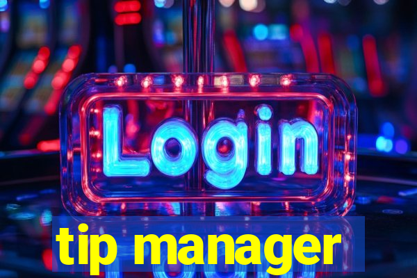 tip manager