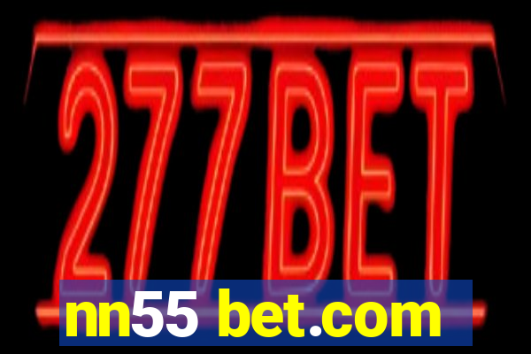 nn55 bet.com