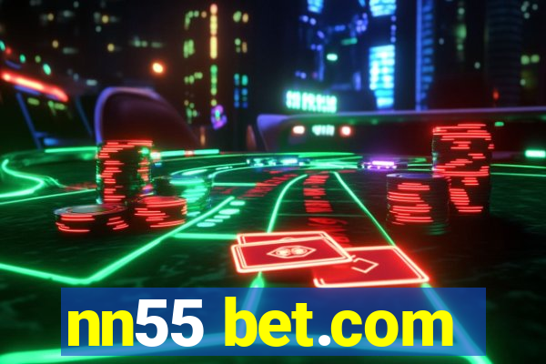 nn55 bet.com