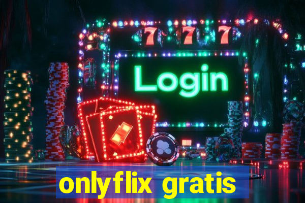 onlyflix gratis