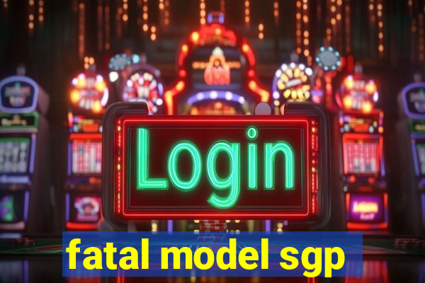 fatal model sgp