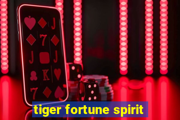 tiger fortune spirit