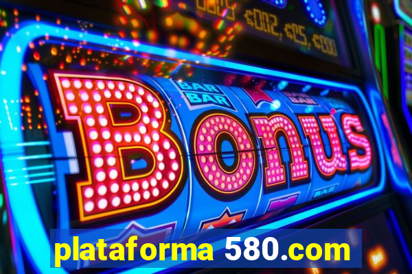 plataforma 580.com