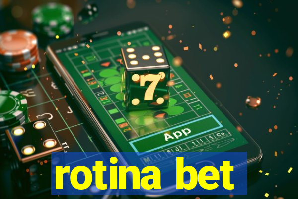 rotina bet