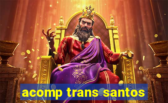 acomp trans santos