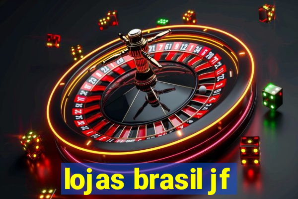 lojas brasil jf