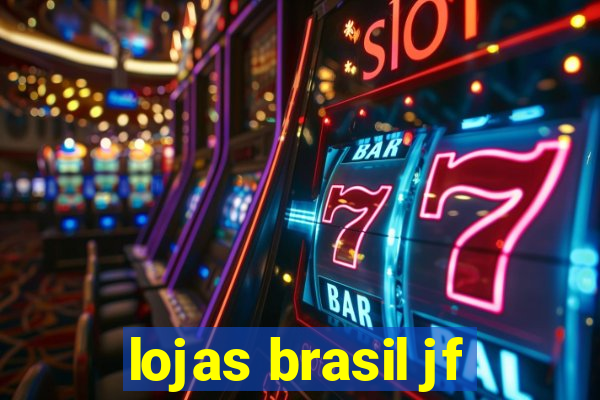 lojas brasil jf