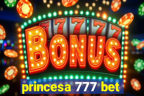 princesa 777 bet