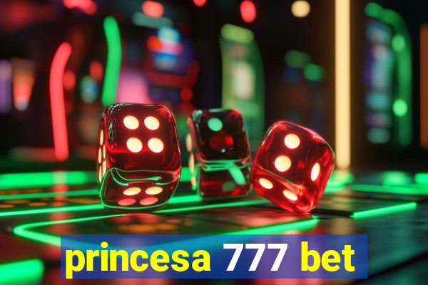 princesa 777 bet