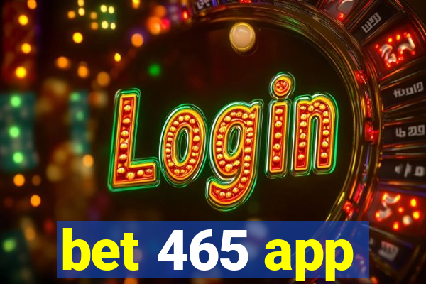 bet 465 app