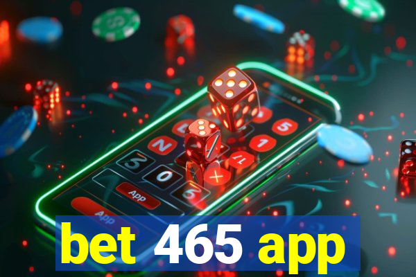 bet 465 app