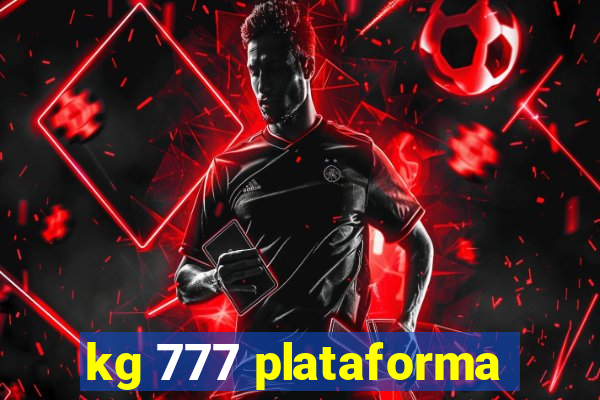 kg 777 plataforma