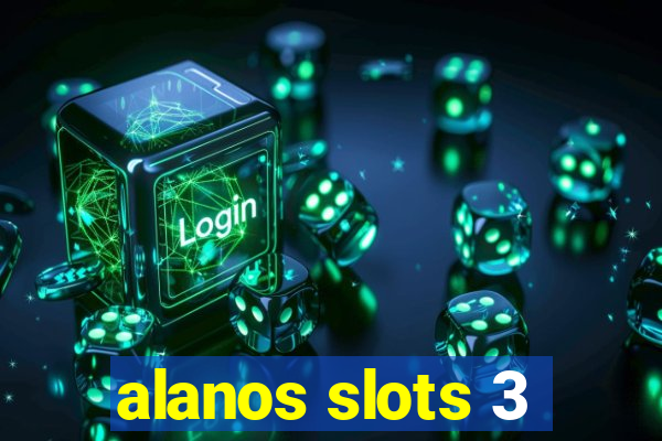 alanos slots 3