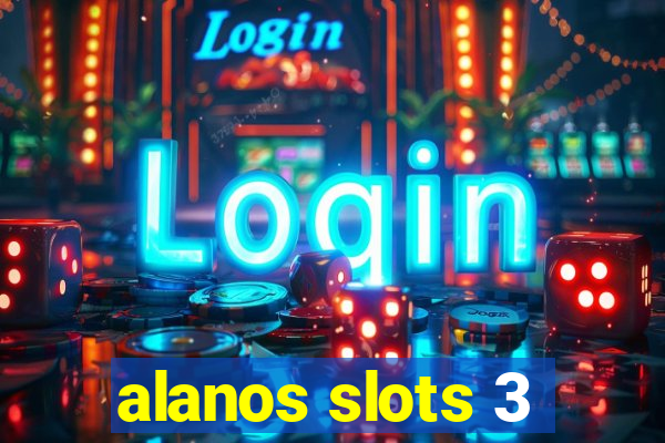 alanos slots 3