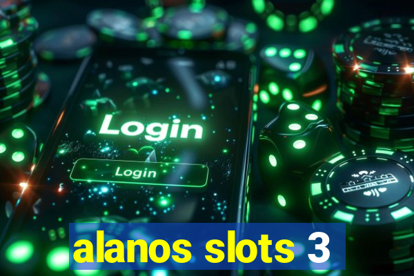 alanos slots 3