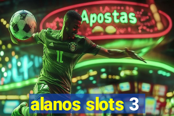 alanos slots 3