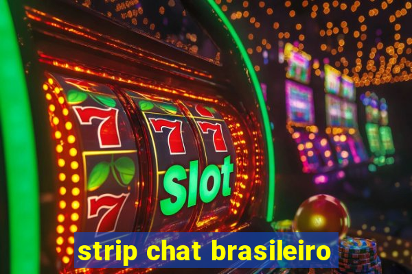 strip chat brasileiro