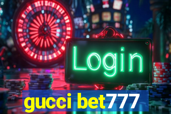 gucci bet777