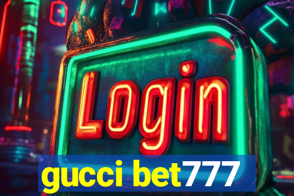 gucci bet777