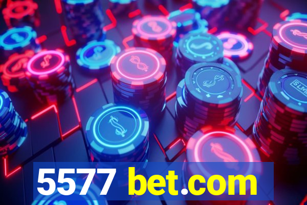 5577 bet.com