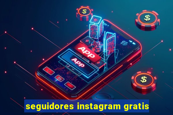 seguidores instagram gratis