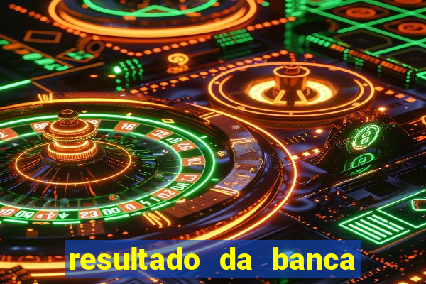 resultado da banca caminho da sorte hoje