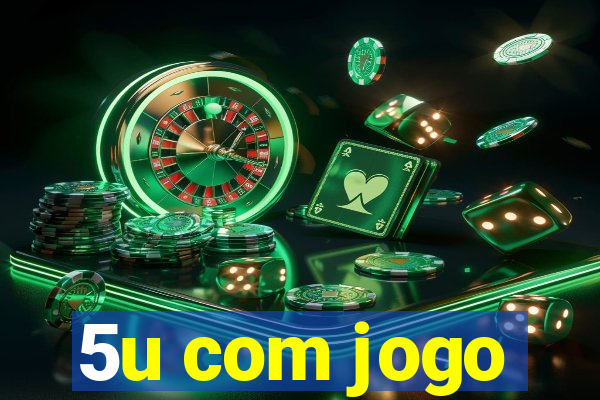 5u com jogo