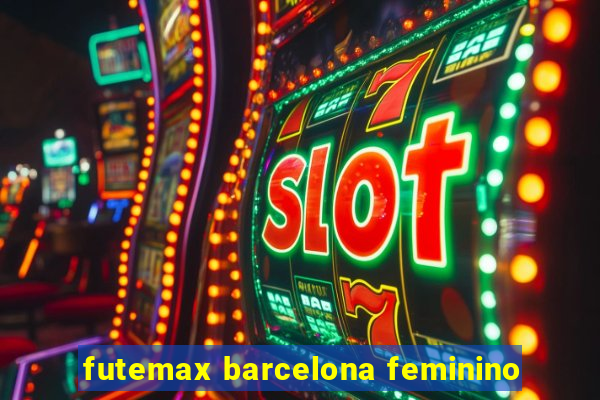 futemax barcelona feminino