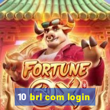 10 brl com login