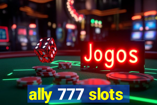 ally 777 slots