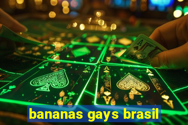 bananas gays brasil