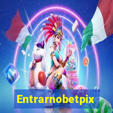 Entrarnobetpix