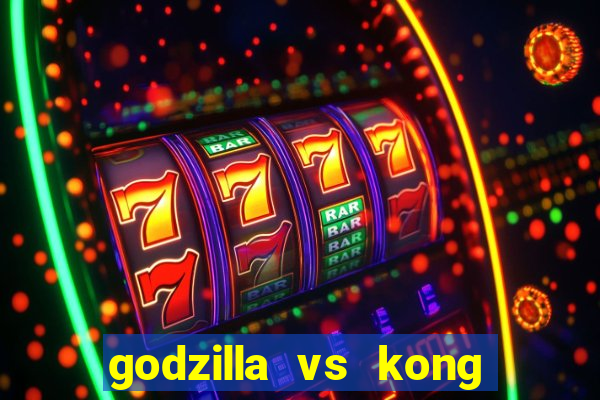 godzilla vs kong filme completo dublado topflix