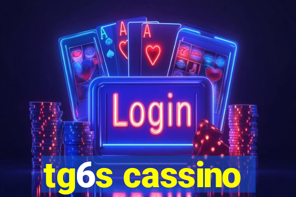 tg6s cassino